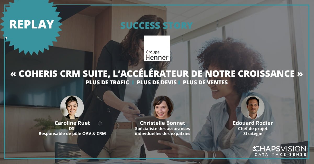 Webinar Groupe Henner x Coheris by ChapsVision