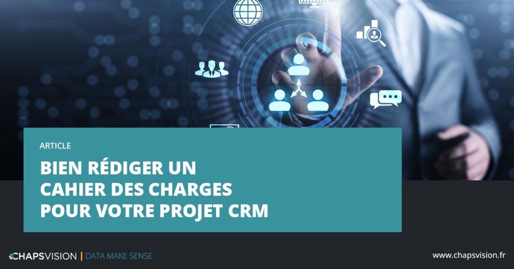 Rédiger cahier des charges CRM