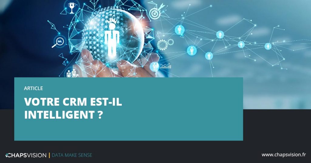 Votre CRM est-il intelligent